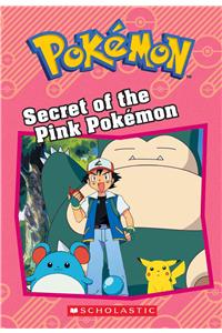 Secret of the Pink Pokémon (Pokémon: Chapter Book)