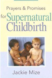 Prayers and Promises for Supernatural Childbirth