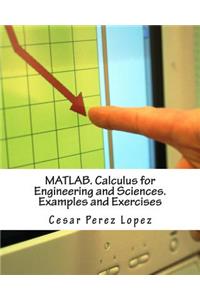 Matlab. Calculus for Engineering and Sciences. Examples and Exercises