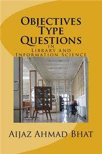 Objectives Type Questions in Library and Information Science