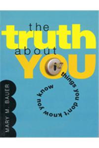 The Truth About You : Things You Don't Know You Know