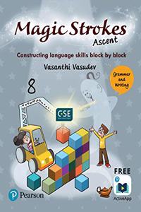 Magic Strokes (Ascent): English Grammar & Writing | CBSE & ICSE Class Eighth : aligned to Global Scale of English(GSE) | First Edition | By Pearson
