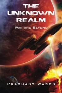 The Unknown Realm: War and Beyond