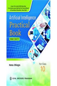Artificial Intelligence Practical Book (Subject Code 417) for Class 10 [Paperback] Hema Dhingra [Paperback] Hema Dhingra