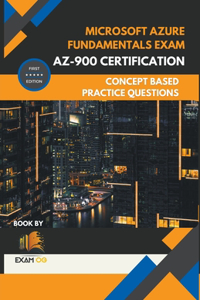 Microsoft Azure Fundamentals Exam AZ-900 Certification Concept Based Practice Question Latest Edition 2023