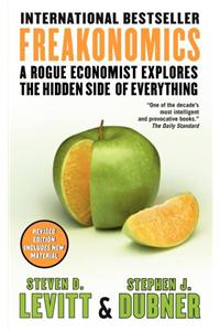 Freakonomics: A Rogue Economist Explores the Hidden Side of Everything