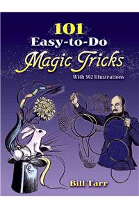 101 Easy-To-Do Magic Tricks