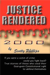 Justice Rendered 2000