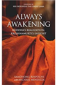 Always Awakening: Buddhas Realization, Krishnamurtis Insight