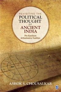 Revisiting the Political Thought of Ancient India