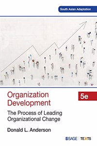 Organization Development: The Process of Leading Organizational Change