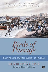 Birds of Passage-Travels in South India, 1798?1801