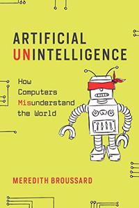 Artificial Unintelligence Hardcover â€“ 1 January 2019