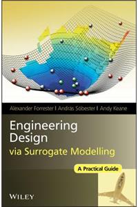 Engineering Design Via Surrogate Modelling