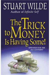 The Trick to Money is Having Some