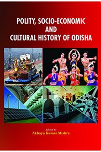 POLITY, SOCIO ECONOMIC AND CULTURAL HISTORY OF ODISHA