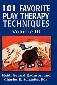 101 Favorite Play Therapy Techniques