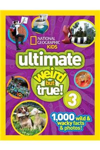 National Geographic Kids Ultimate Weird But True 3