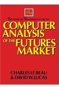 Technical Traders Guide to Computer Analysis of the Futures Markets