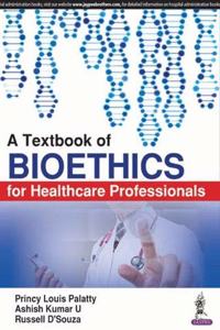 A Textbook of Bioethics for Healthcare Professionals