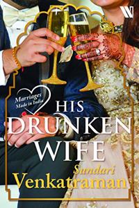 His Drunken Wife (Marriages Made in India)
