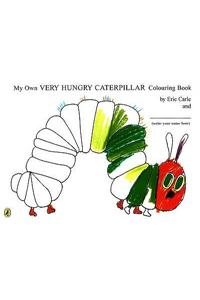 My Own Very Hungry Caterpillar Colouring Book