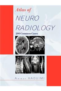 Atlas of Neuroradiology: 200 Common Cases