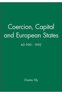 Coercion, Capital and European States, A.D. 990 - 1992