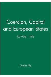 Coercion, Capital and European States, A.D. 990 - 1992