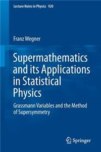 Supermathematics and Its Applications in Statistical Physics