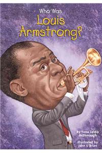 Who Was Louis Armstrong?