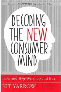 Decoding the New Consumer Mind