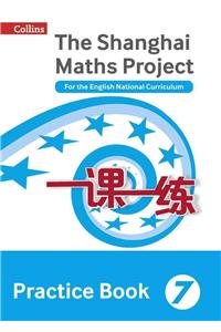 Shanghai Maths - The Shanghai Maths Project Practice Book Year 7: For the English National Curriculum
