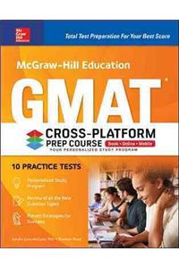 McGraw-Hill Education GMAT Cross-Platform Prep Course, Eleventh Edition