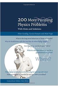 200 More Puzzling Physics Problems