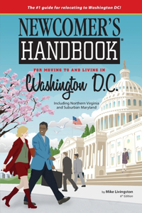 Newcomer's Handbook for Moving to and Living in Washington D.C.