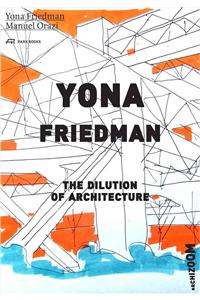 Yona Friedman. The Dilution of Architecture