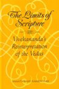 Limits of Scripture; Vivekananda's Reinterpretation of the Vedas