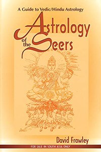 Astrology of the Seers: A Guide to Vedic/Hindu Astrology