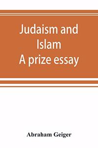Judaism and Islam. A prize essay