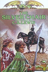 The Silver Chair (The Chronicles of Narnia, Book 6) (Lions S.)