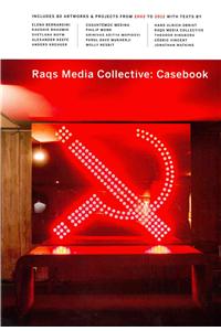 Raqs Media Collective: Casebook