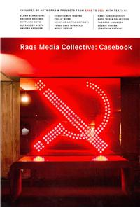 Raqs Media Collective: Casebook: Casebook