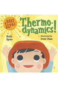 Baby Loves Thermodynamics!