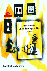 Fundamental Chess Strategy in 100 Games