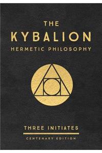 The Kybalion: Centenary Edition