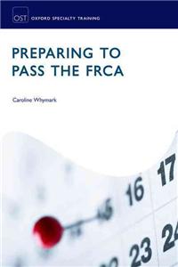 Preparing to Pass the FRCA