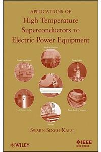 Applications of High Temperature Superconductors to Electric Power Equipment