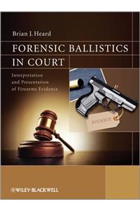 Forensic Ballistics in Court