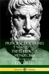 Principal Doctrines and The Letter to Menoeceus (Greek and English, with Supplementary Essays)